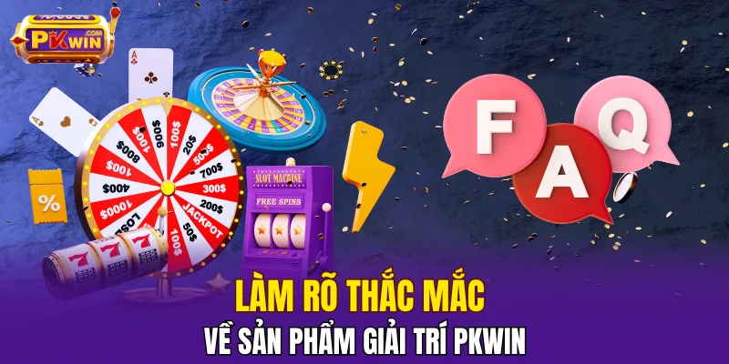 Câu Hỏi Thường Gặp Khi Tham Gia Trải Nghiệm Nhà Cái PKWIN 3 Làm rõ thắc mắc về sản phẩm giải trí PKWIN