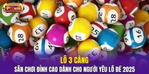 Lô 3 Càng - Sân Chơi Đỉnh Cao Dành Cho Người Yêu Lô Đề 2025