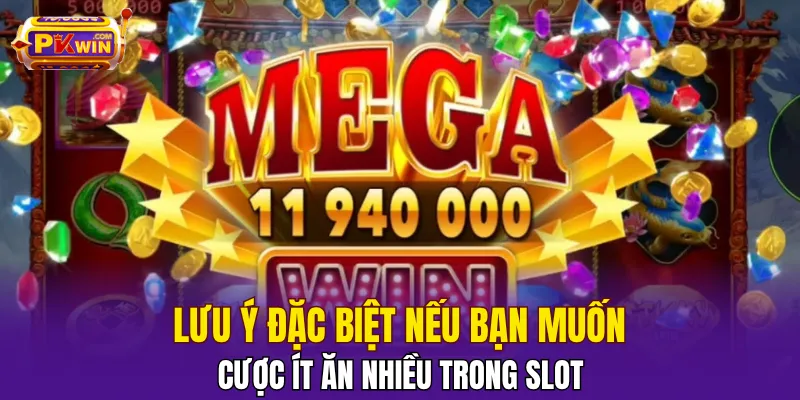 Game Nổ Hũ Đổi Thưởng - Các Cách Nhanh Thắng Nhất 2025 4 Lưu ý đặc biệt nếu bạn muốn cược ít ăn nhiều trong slot